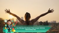 Cara-Menjaga-Kesehatan-Tubuh-dengan-Aktivitas-Sehat-Setiap-Pagi