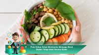 Pola-Hidup-Sehat-Membantu-Menjaga-Berat-Badan-Tetap-Ideal-Secara-Alami