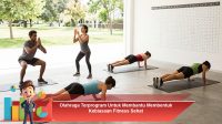 Olahraga-Terprogram-Untuk-Membantu-Membentuk-Kebiasaan-Fitness-Sehat